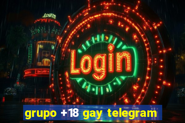 grupo +18 gay telegram