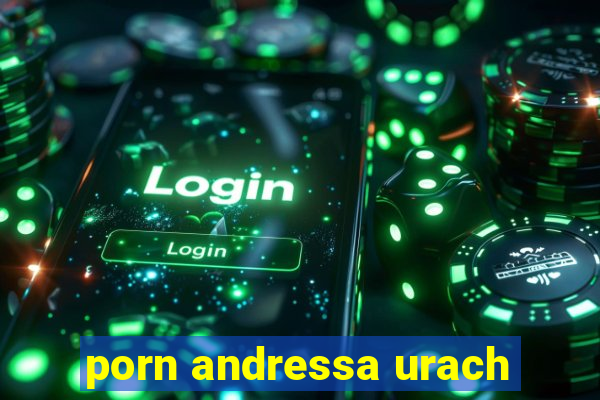porn andressa urach