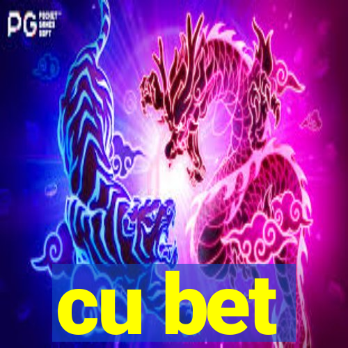 cu bet