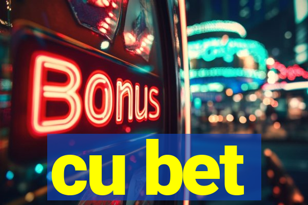 cu bet
