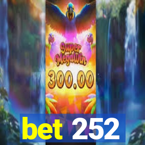bet 252