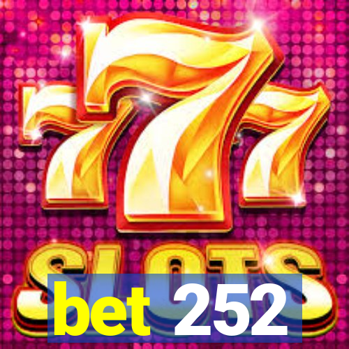 bet 252