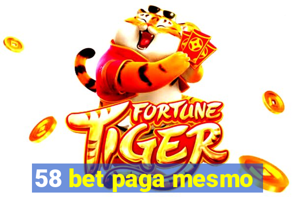 58 bet paga mesmo