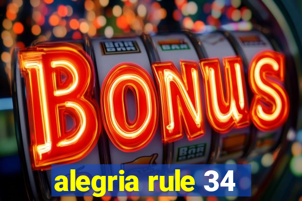 alegria rule 34