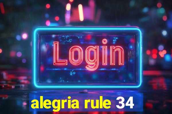 alegria rule 34