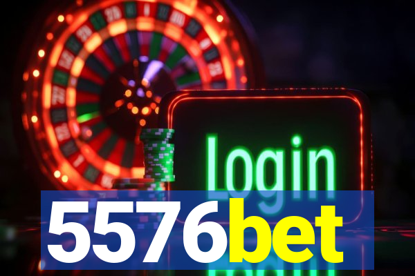 5576bet