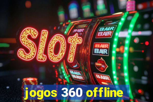 jogos 360 offline