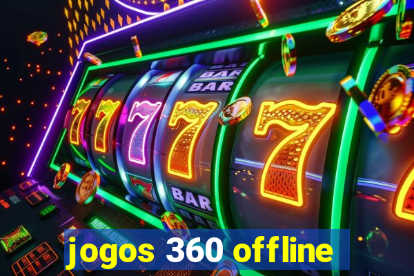 jogos 360 offline
