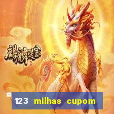 123 milhas cupom de desconto