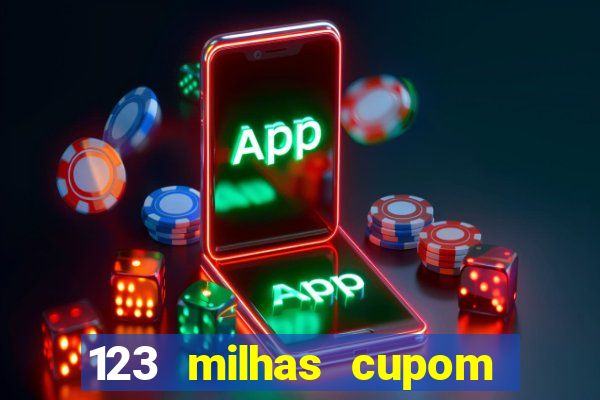 123 milhas cupom de desconto