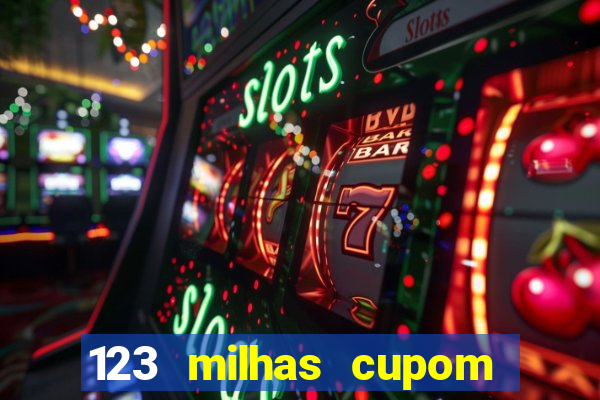 123 milhas cupom de desconto