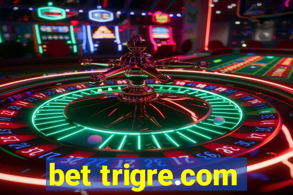 bet trigre.com