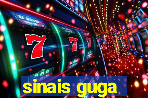 sinais guga