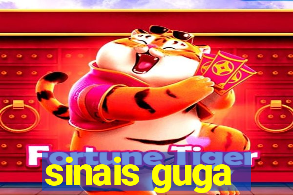 sinais guga