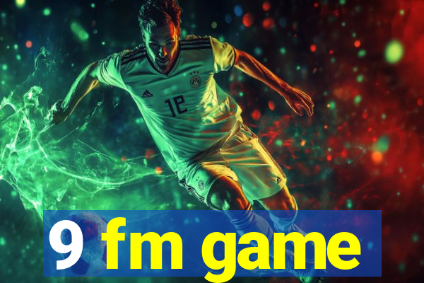 9 fm game