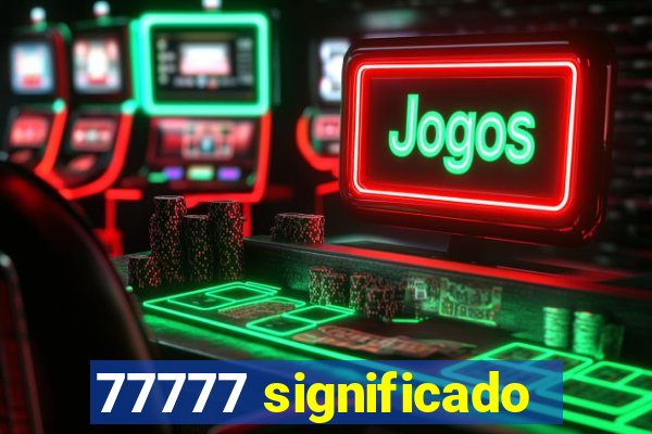 77777 significado
