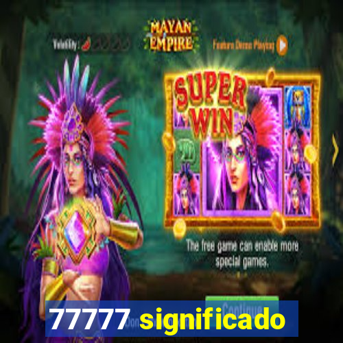 77777 significado