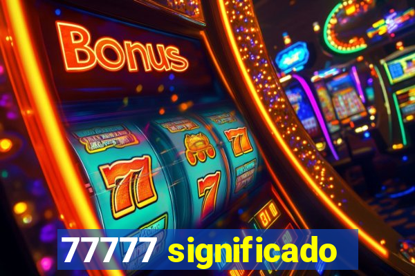 77777 significado