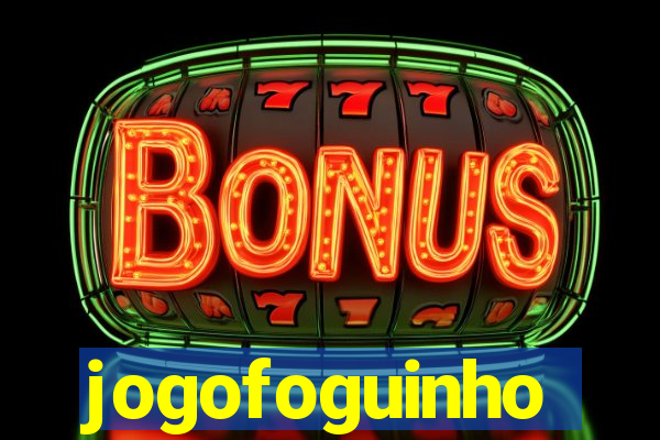 jogofoguinho