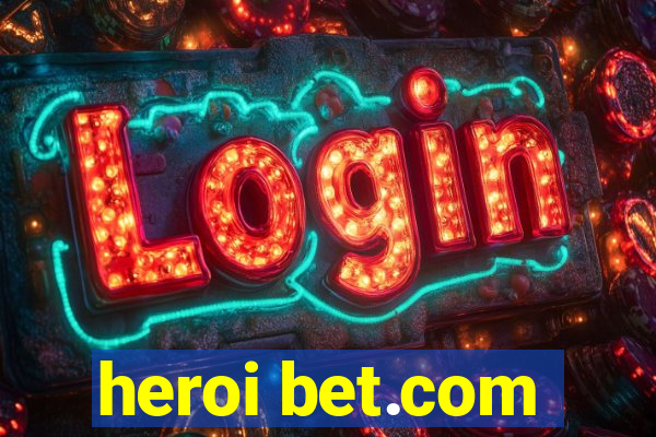 heroi bet.com