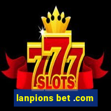 lanpions bet .com