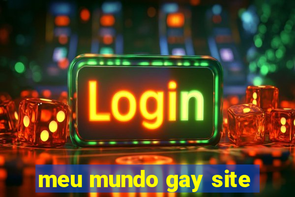 meu mundo gay site