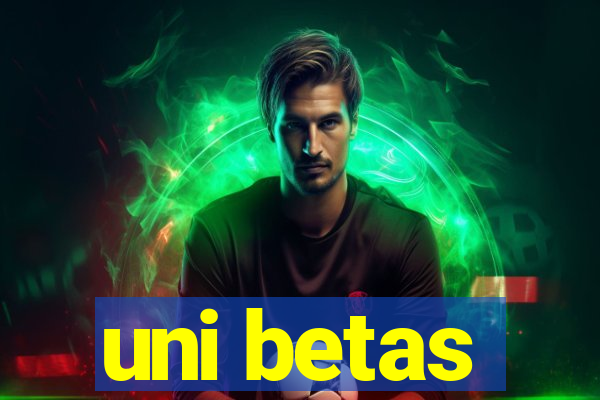 uni betas