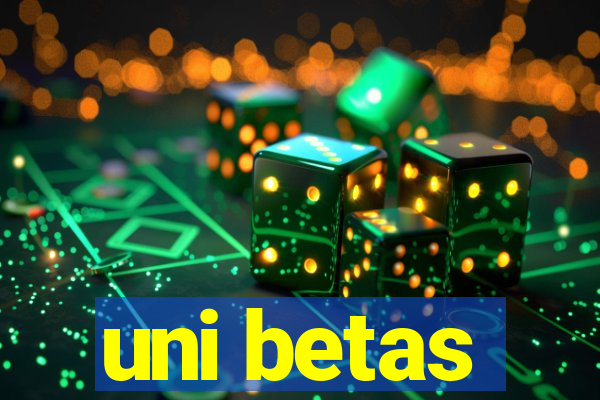uni betas
