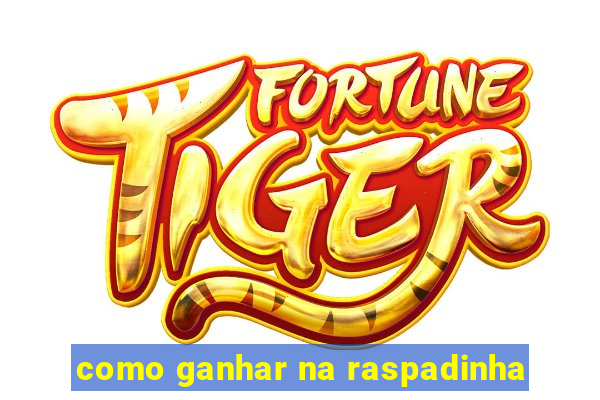 como ganhar na raspadinha