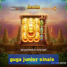 guga junior sinais