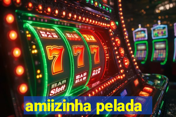 amiizinha pelada
