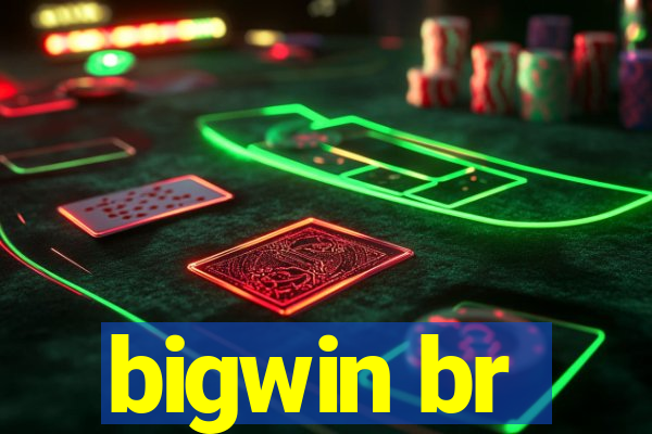 bigwin br