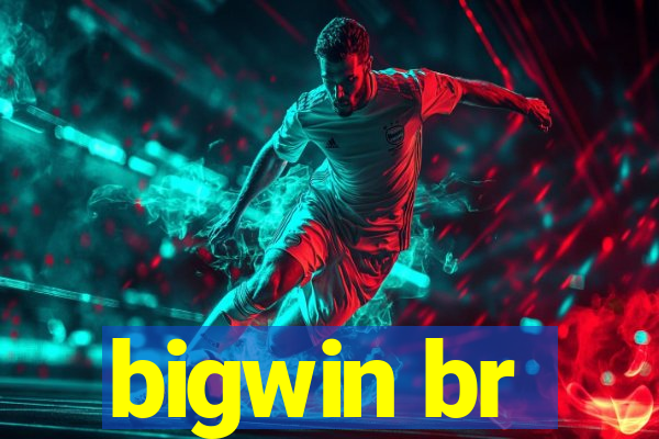 bigwin br