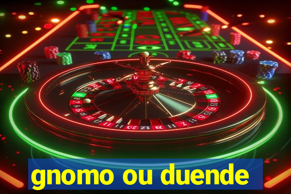 gnomo ou duende
