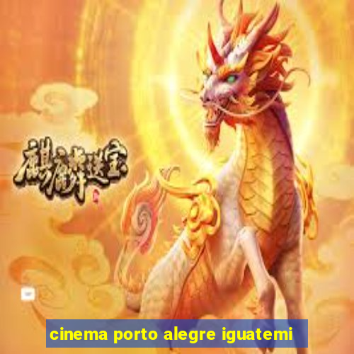 cinema porto alegre iguatemi