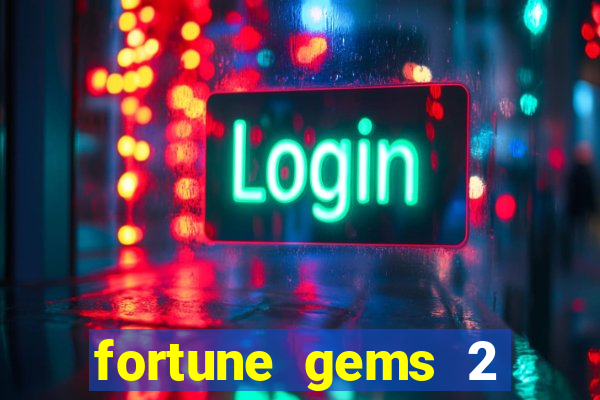fortune gems 2 demo grátis