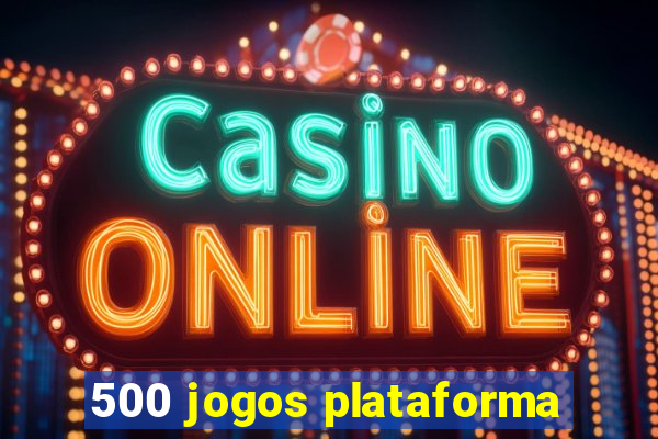 500 jogos plataforma