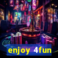 enjoy 4fun