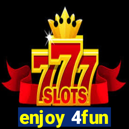 enjoy 4fun