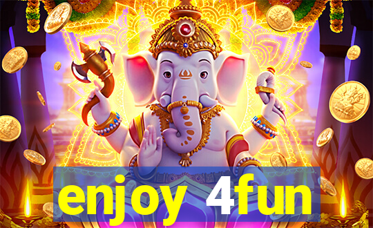 enjoy 4fun