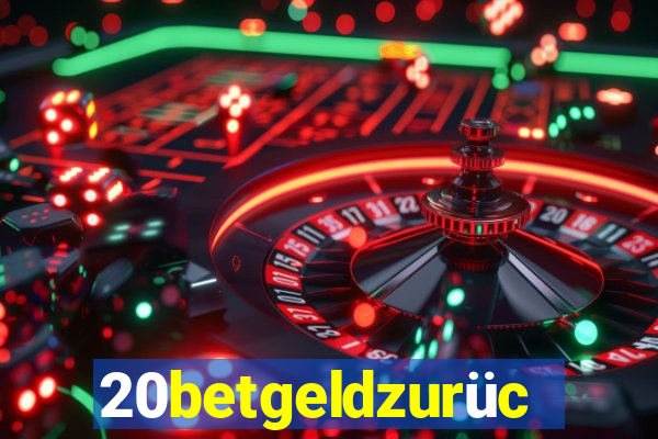 20betgeldzurück