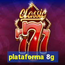 plataforma 8g