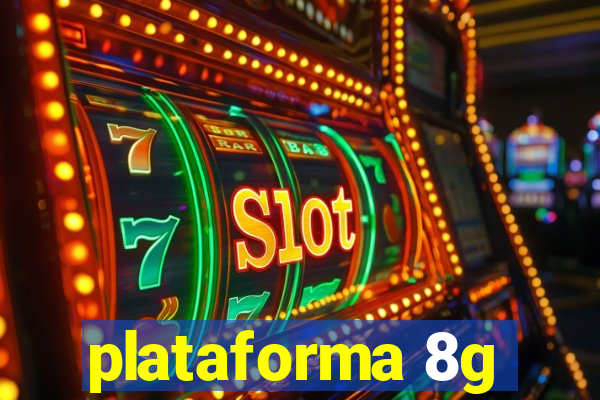 plataforma 8g