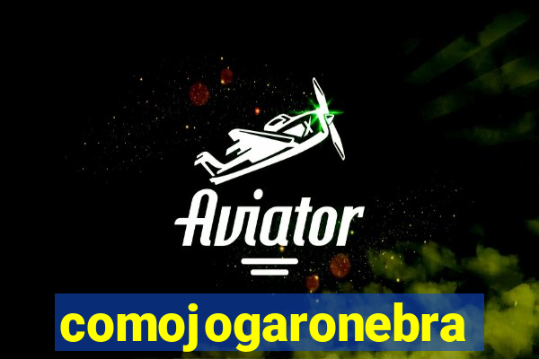 comojogaronebra