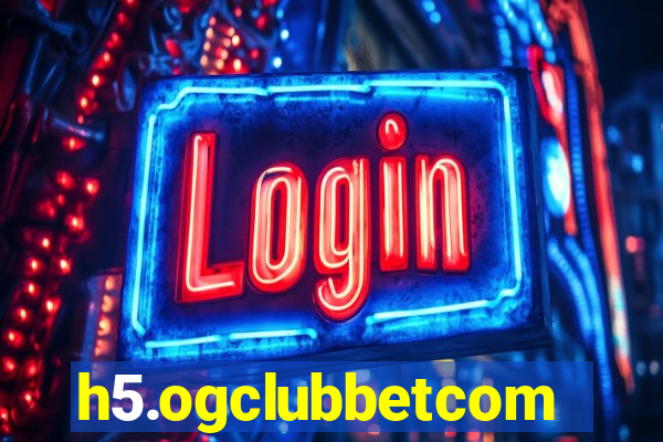 h5.ogclubbetcom