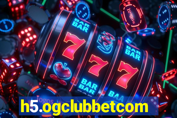 h5.ogclubbetcom