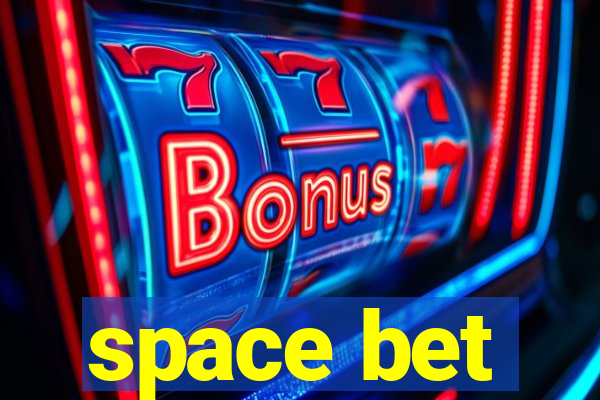 space bet