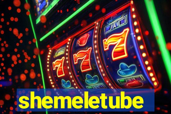 shemeletube
