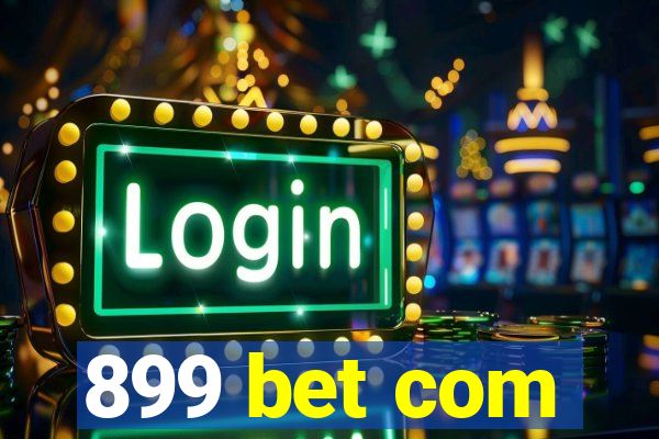 899 bet com