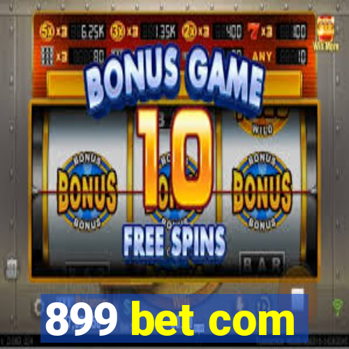 899 bet com